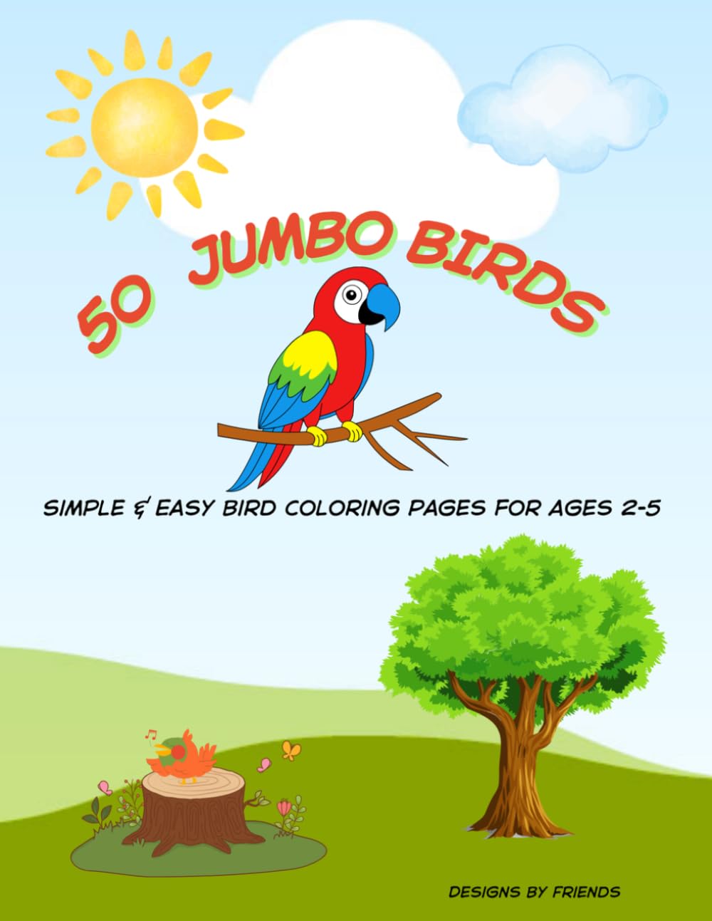 50 Jumbo Birds Coloring Book for Toddlers: 50 Jumbo Birds Coloring Book for Toddlers