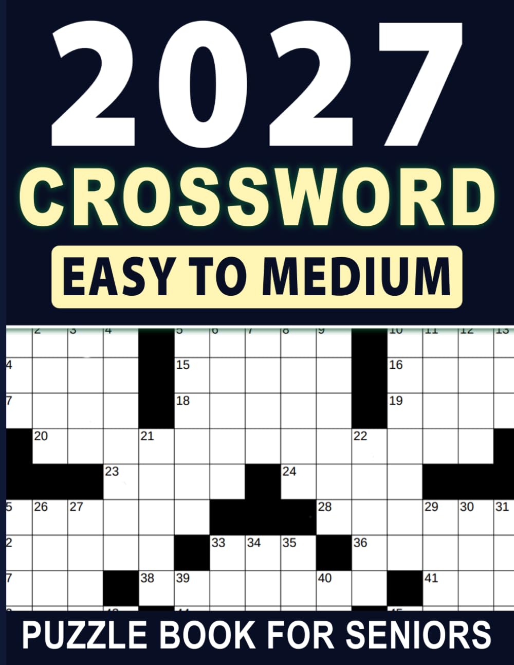 2027 Easy to Medium Crossword Puzzle Book For Seniors: A Thoughtful Selection of Entertaining and Mind-Enhancing Puzzles