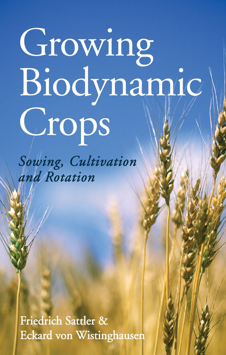 Growing Biodynamic Crops by Eckard von Wistinghausen (Paperback Book)