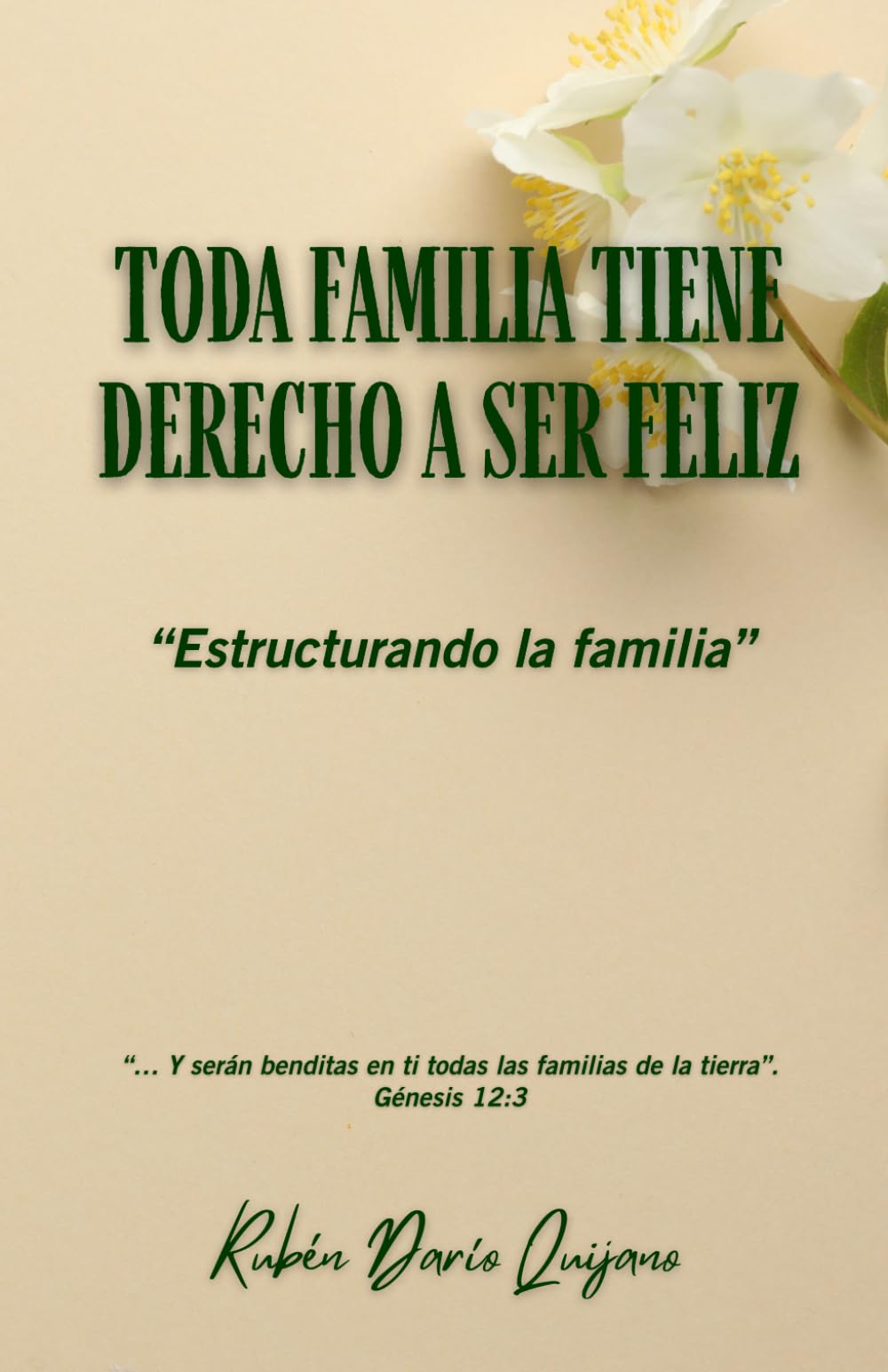 TODA FAMILIA TIENE DERECHO A SER FELIZ: "Estructurando la familia"