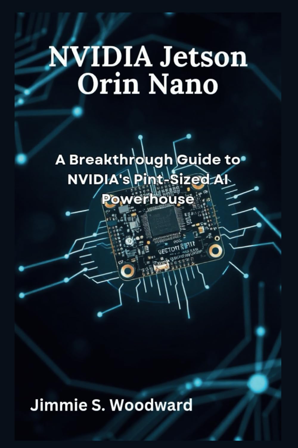 NVIDIA Jetson Orin Nano: A Breakthrough Guide to NVIDIA’s Pint-Sized AI Powerhouse