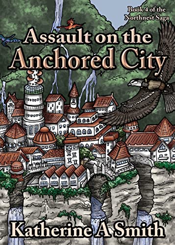 Assault on the Anchored City (Northnest Saga)