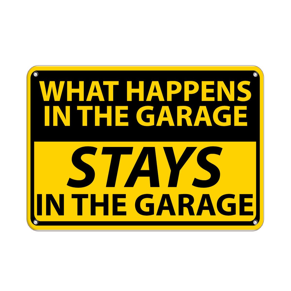 Aluminum Horizontal Metal Sign Multiple Sizes What Happens in The Garage Stays Yellow Silly with Border Weatherproof Street Signage, 12x8 Inch
