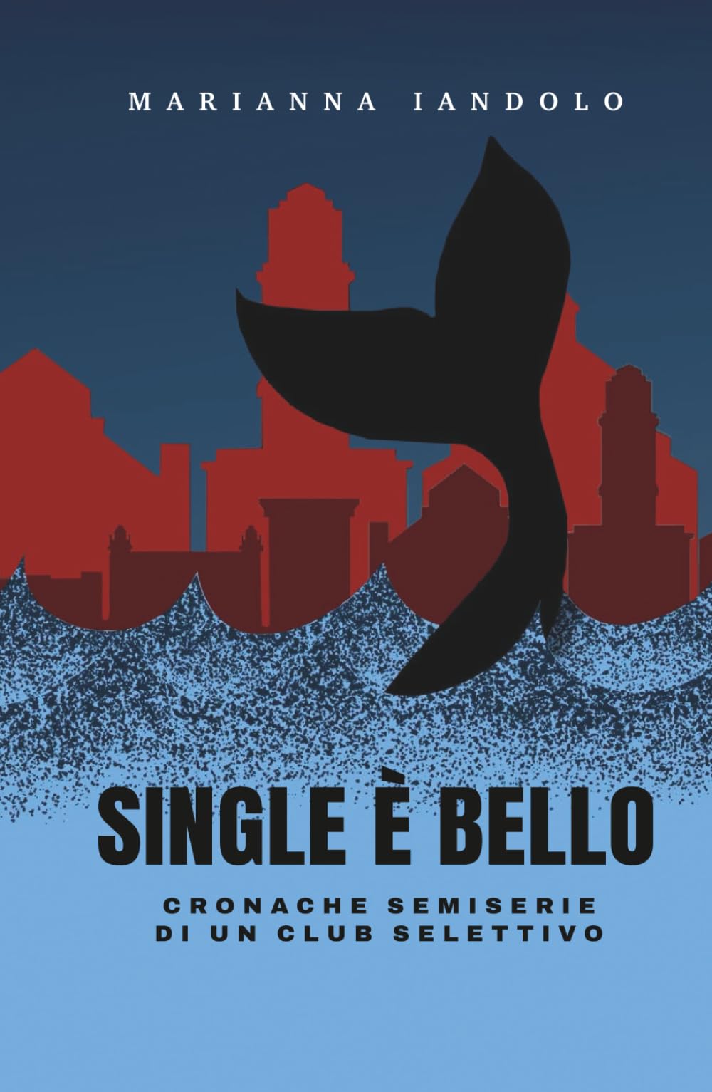 Single è Bello: Cronache semiserie di un club selettivo