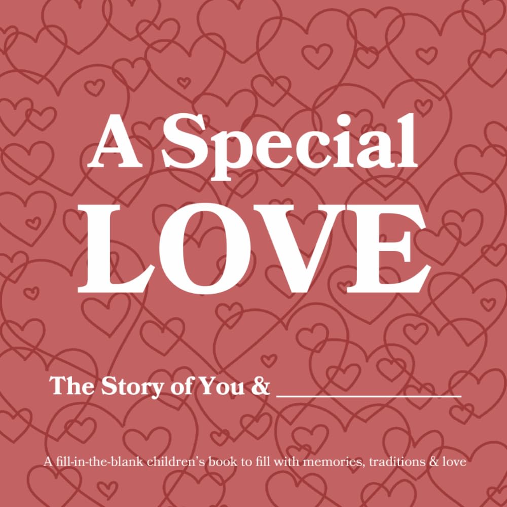 A Special Love: The Story of You and ______________