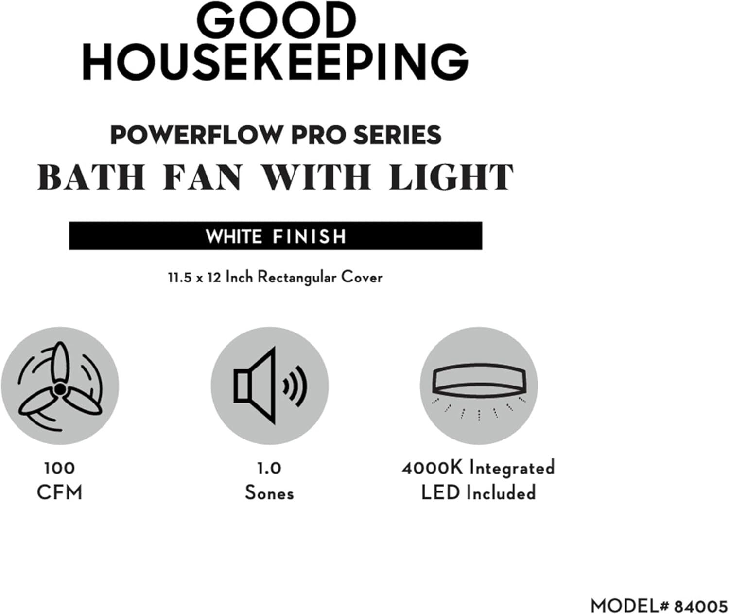 Good Housekeeping 84005 PowerFlow Pro Series 100 CFM 1.0 Sones Bathroom Exhaust Ventilation Fan with Light (4000K Integrated LED)