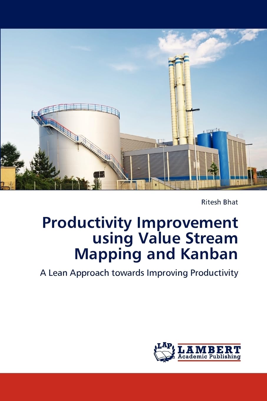 Productivity Improvement using Value Stream Mapping and Kanban: A Lean Approach towards Improving Productivity