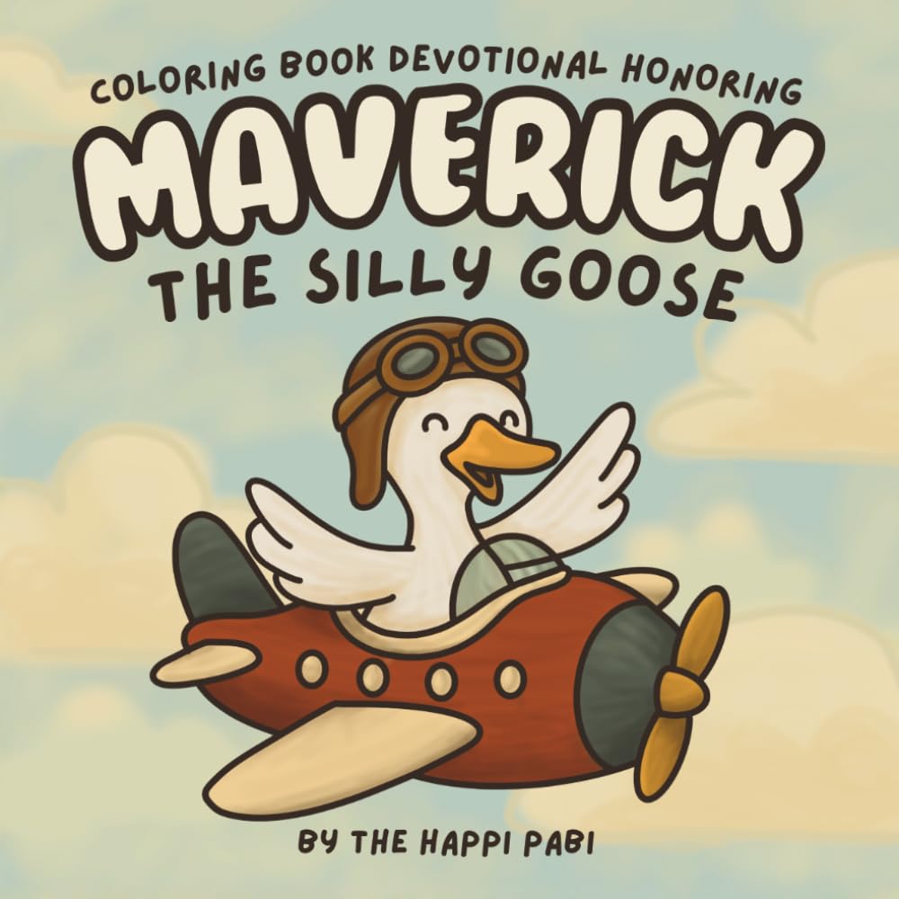 Maverick The Silly Goose: Bold & Easy Christian Coloring Book Devotional - Great for Adults, Teens, and Kids for Relaxation featuring Hand-Drawn Illustrations and a Bible Verse on Every Page