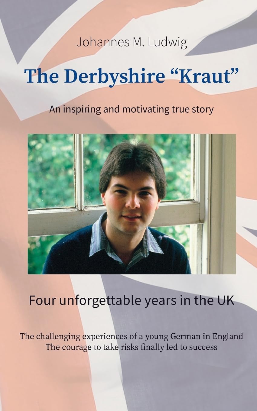 The Derbyshire "Kraut": An inspiring and motivating true story