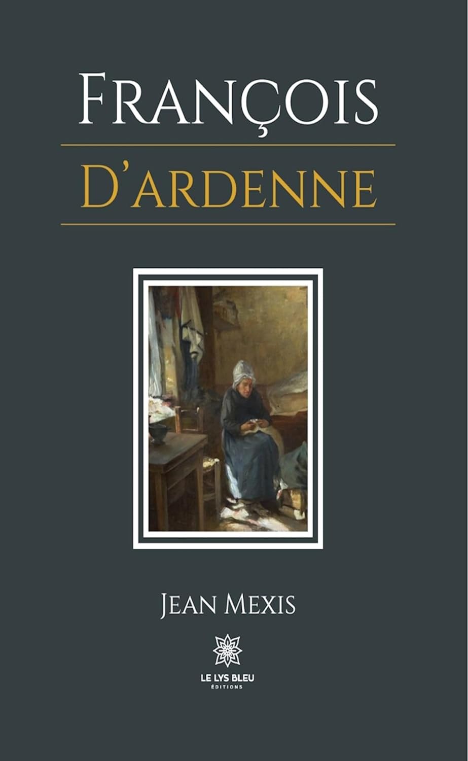 François d’Ardenne (French Edition)