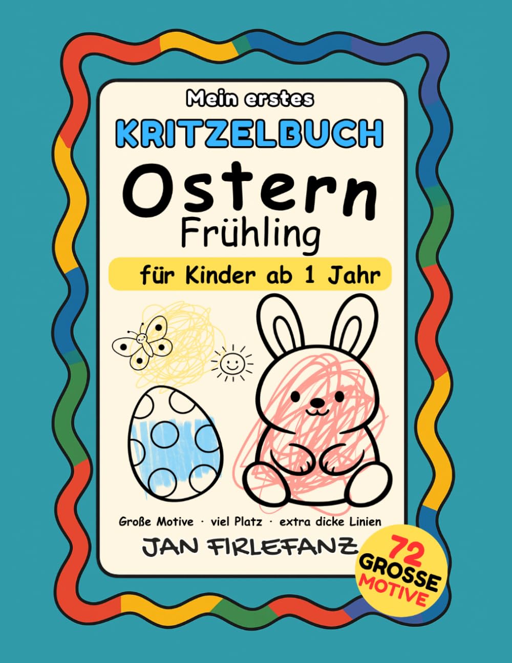Mein erstes Kritzelbuch Ostern & Frühling: Freies Kritzeln für Kinder ab 1 Jahr – 72 extra große Motive mit dicken Linien: Große einfache Formen rund ... | Viel Weißraum | Perfekt für kleine Hände
