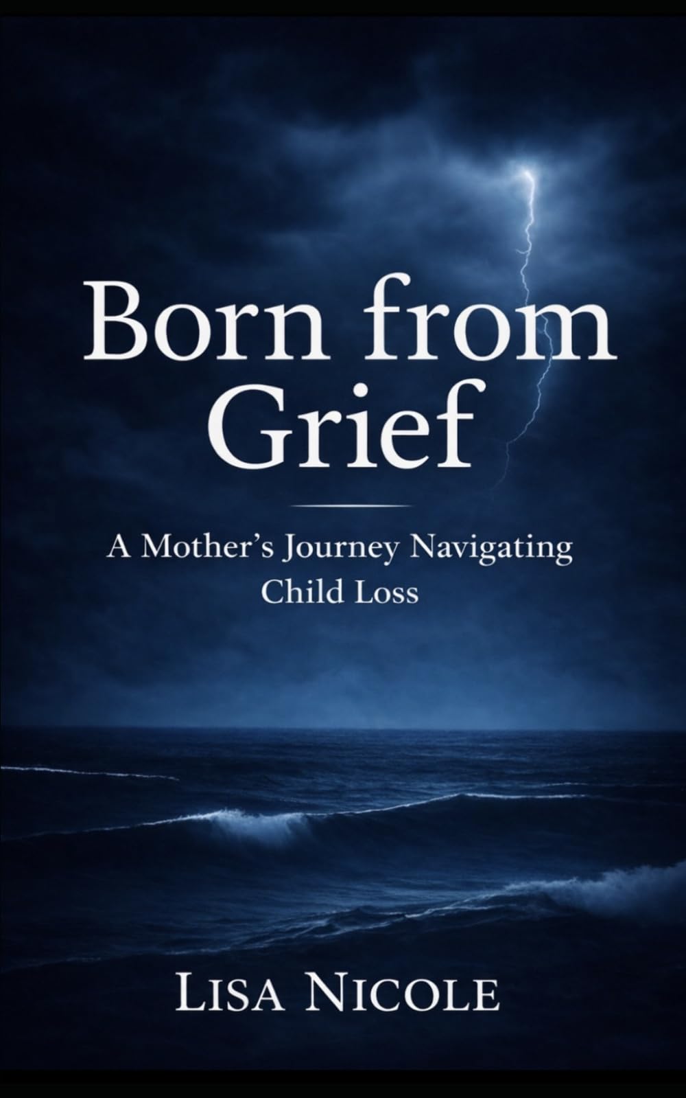 Born From Grief: A Mother's Journey Navigating Child Loss