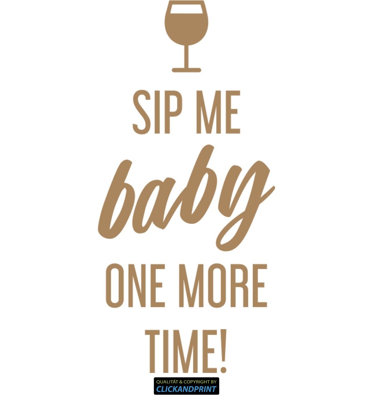 Aufkleber » Sip me Baby one More time, 230x109,4cm, Hellbraun • Dekoaufkleber/Autoaufkleber/Sticker/Decal/Vinyl