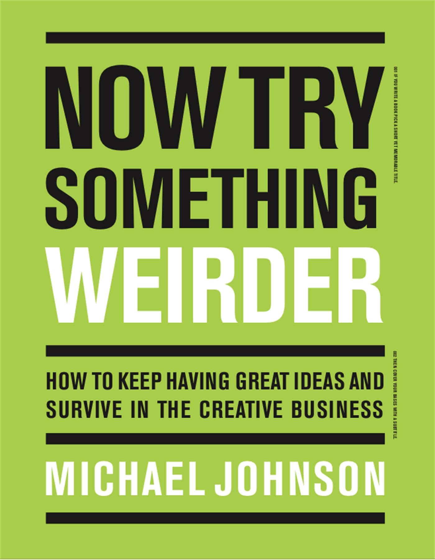 Now Try Something Weirder: How to keep having great ideas and survive in the creative business Paperback – Big Book, 20 May 2019