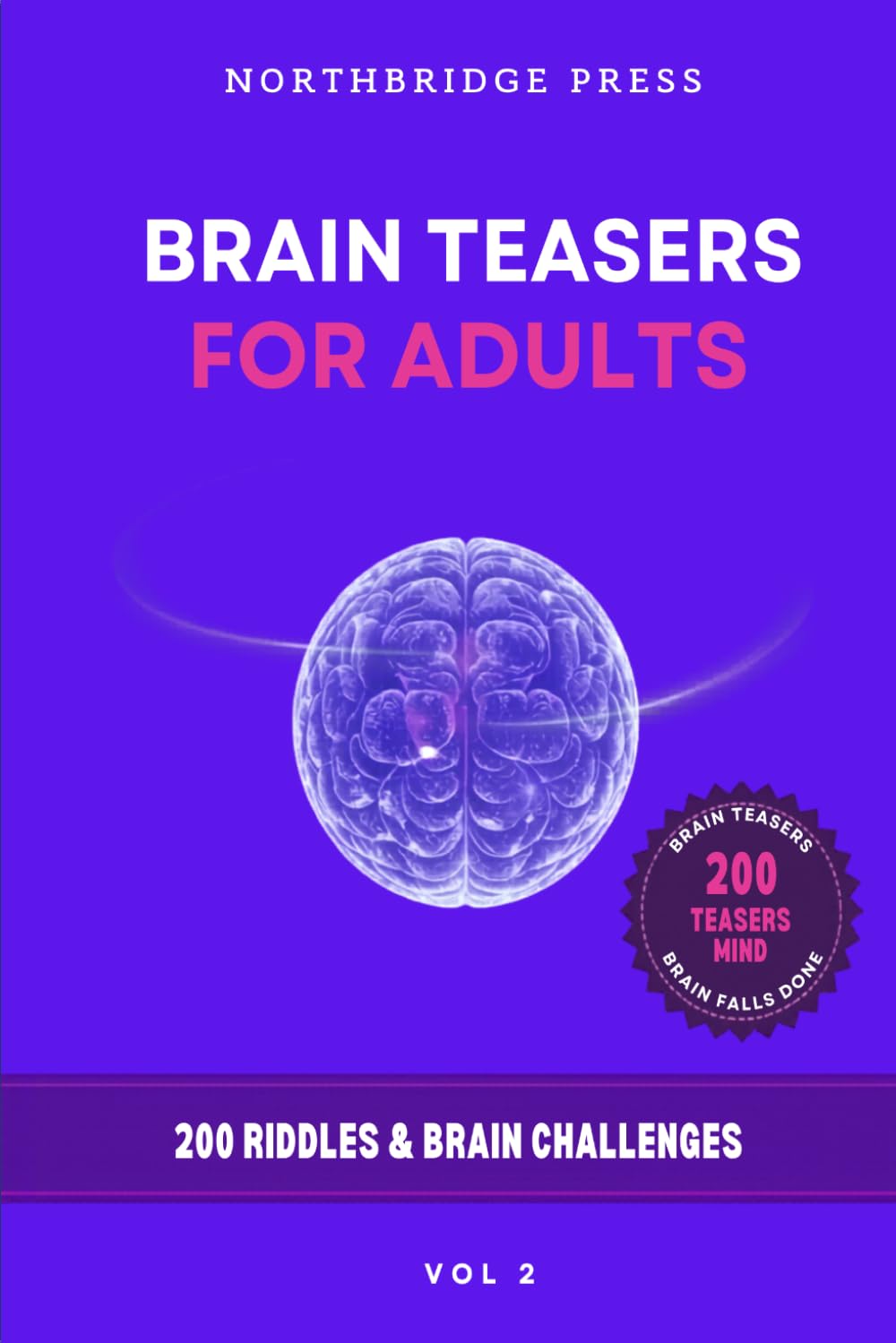 Brain Teasers for Adults — Volume 2: 200 More Mind-Bending Riddles & Brain Challenges