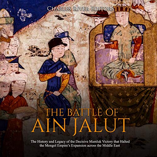 The Battle of Ain Jalut by Charles River Editors episode artwork