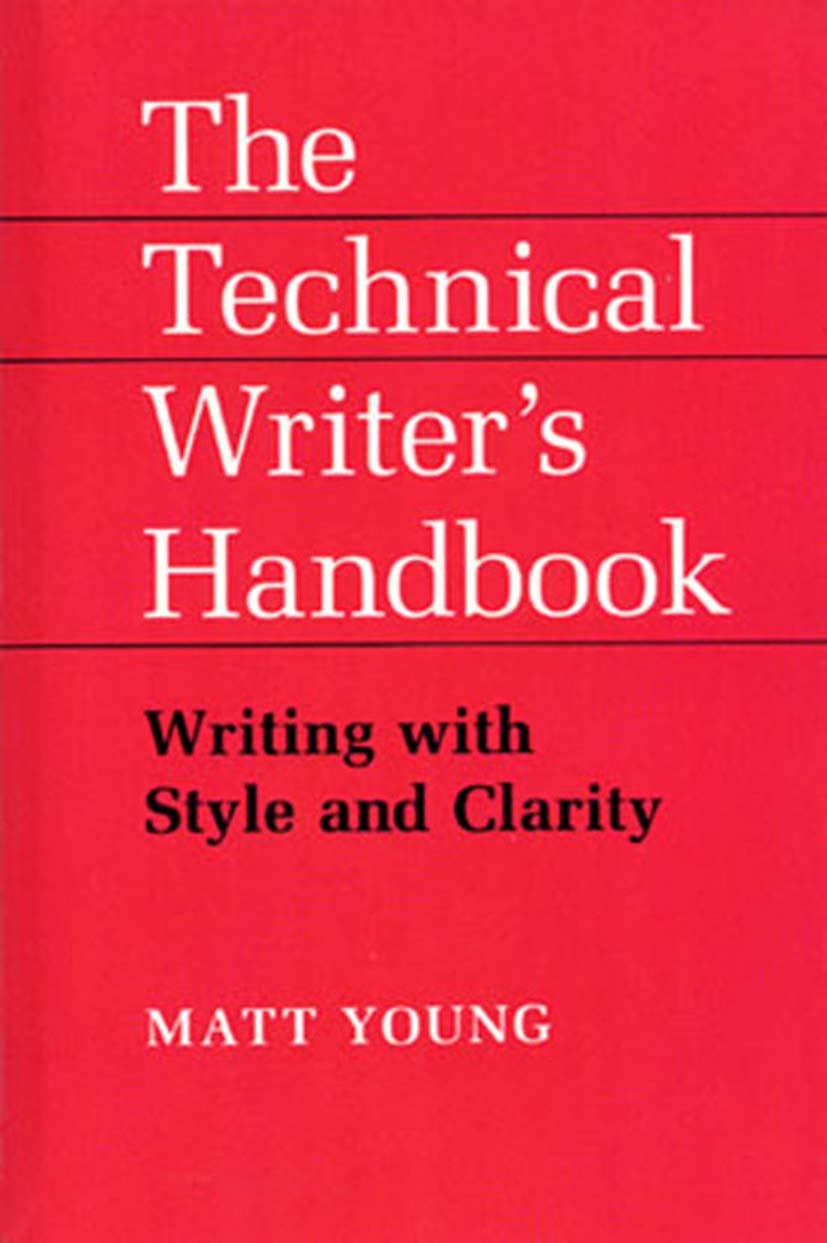 Technical Writer's Handbook: Writing With Style and Clarity