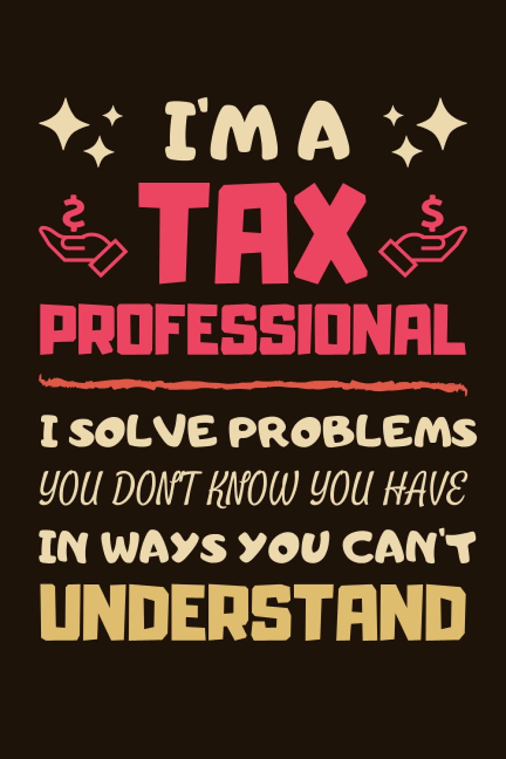 Tax Professional Gifts: Blank Lined Notebook Journal Diary Paper, a Funny and Appreciation Gift for Tax Professional to Write in