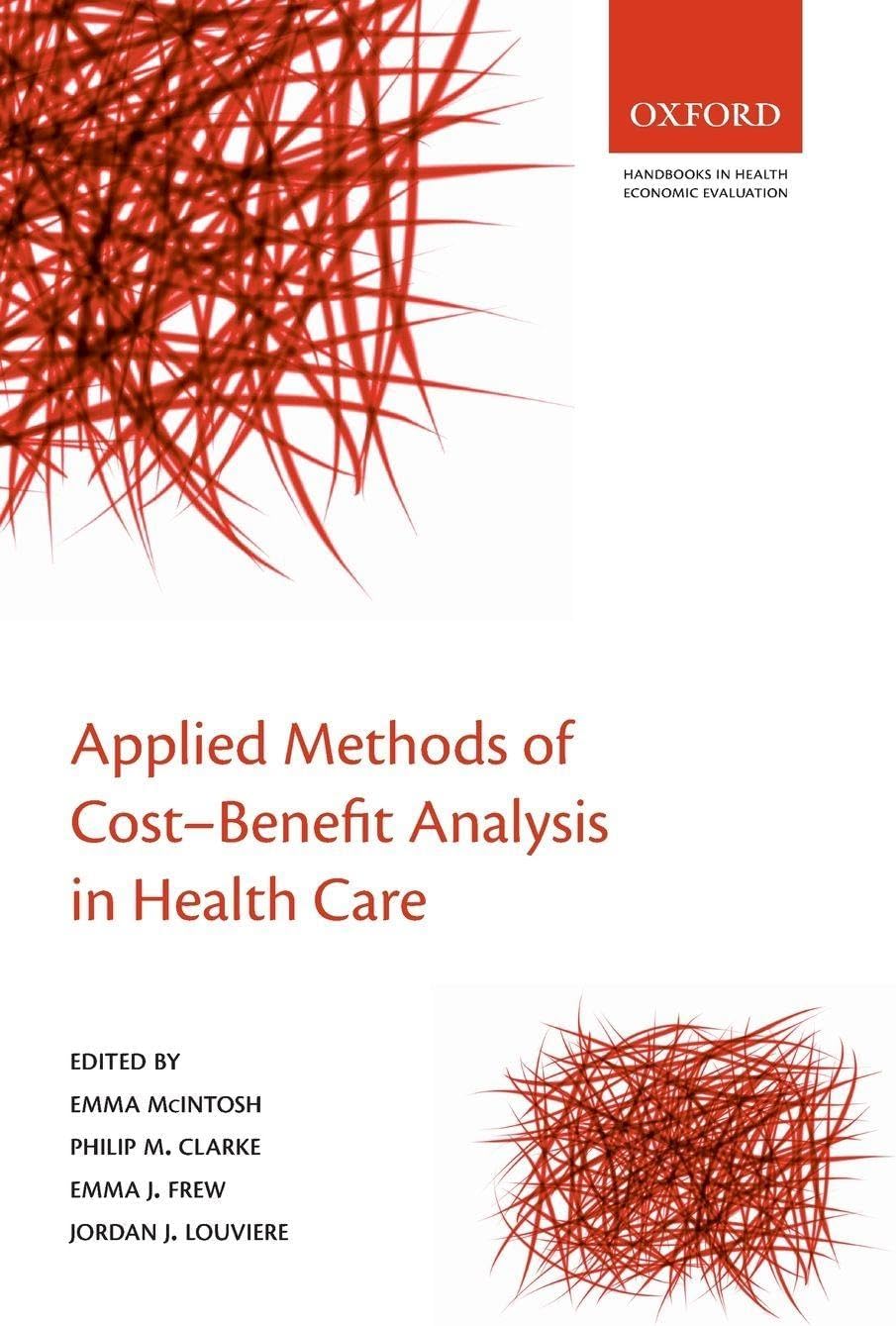 Applied Methods of Cost-benefit Analysis in Health Care (Handbooks in Health Economic Evaluation)