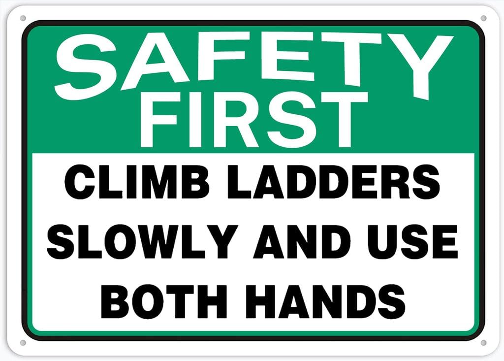 8"x12" Tin Metal Sign - Safety First Climb Ladders Slowly And Use Both Hands - Outdoor Decor, Road/Street Warning Use
