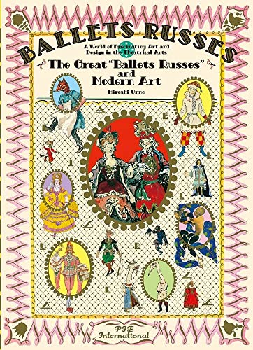 Ballet Russes: The Great Ballet Russes and Modern Art: A World of Fascinating Art and Design in Thea