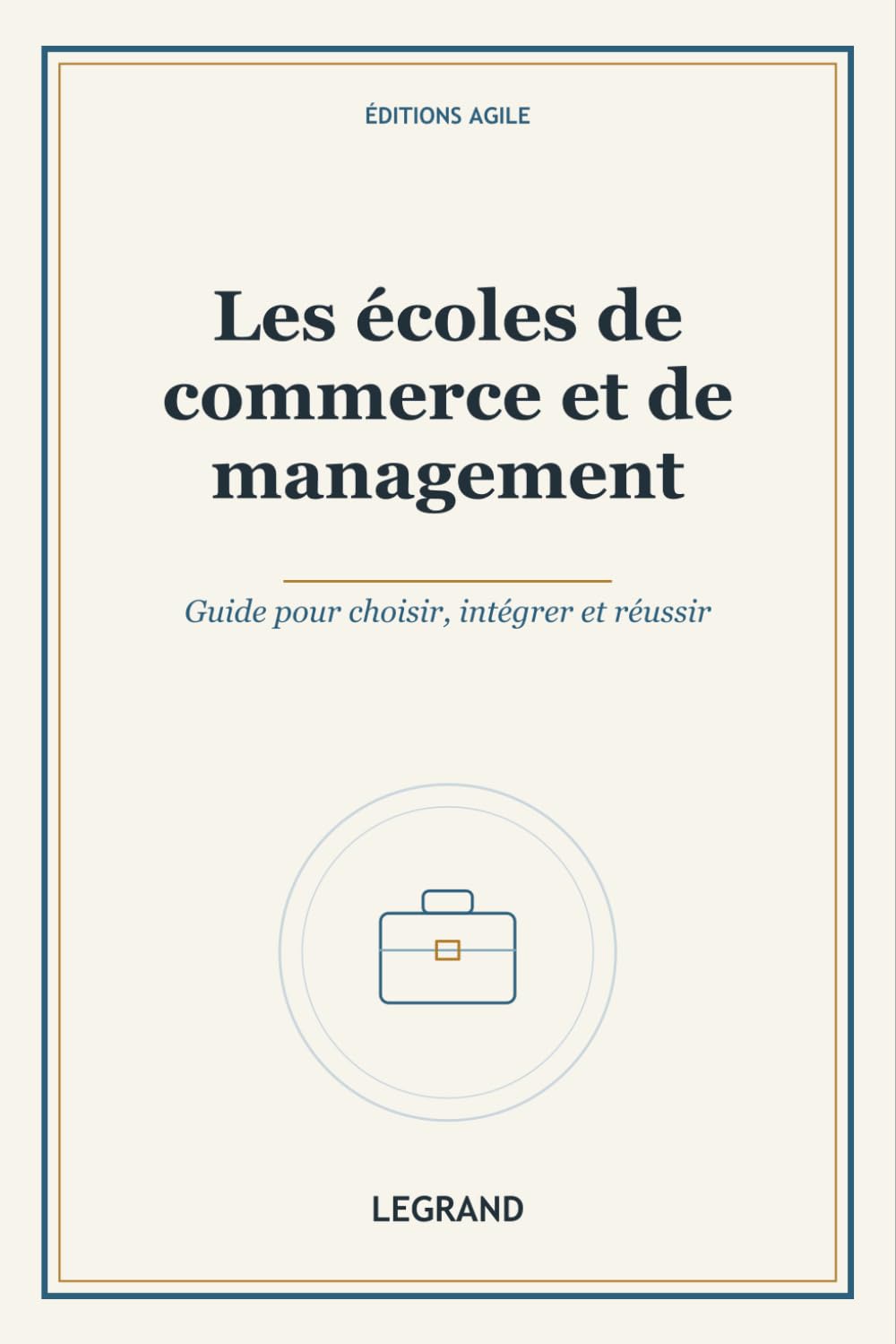 Les écoles de commerce et de management: Guide pour choisir, intégrer et réussir (Grande École)