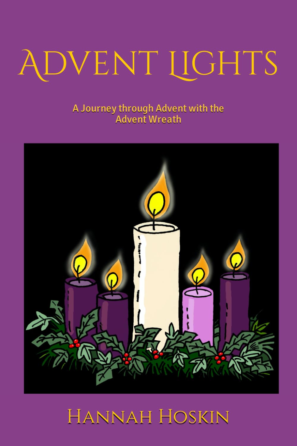 Advent Lights: A Journey through Advent with the Advent Wreath