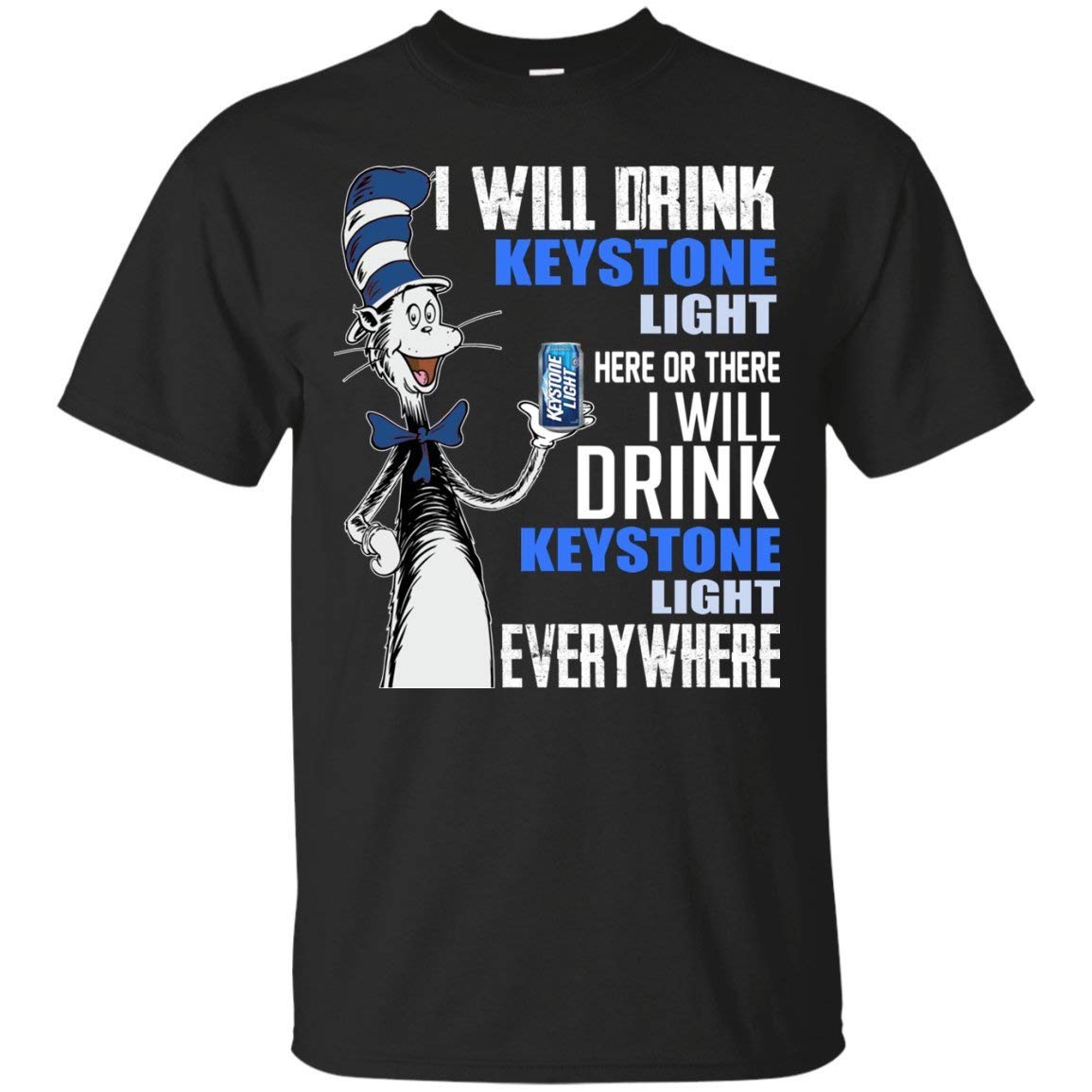 Sun-TshirtI Will Drink Keystone Light here Or There Inspired Gift T-Shirt Black