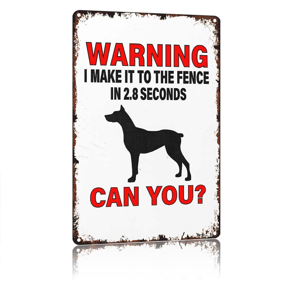 peiyeety WARNING Doberman Warning I Make It To The Fence In 2.8 Seconds Can You Vintage Aluminum Metal Tin Sign 12X8In Retro Wall Decor For Outdoor Home Farm Yard Garage Fence Gate Decor