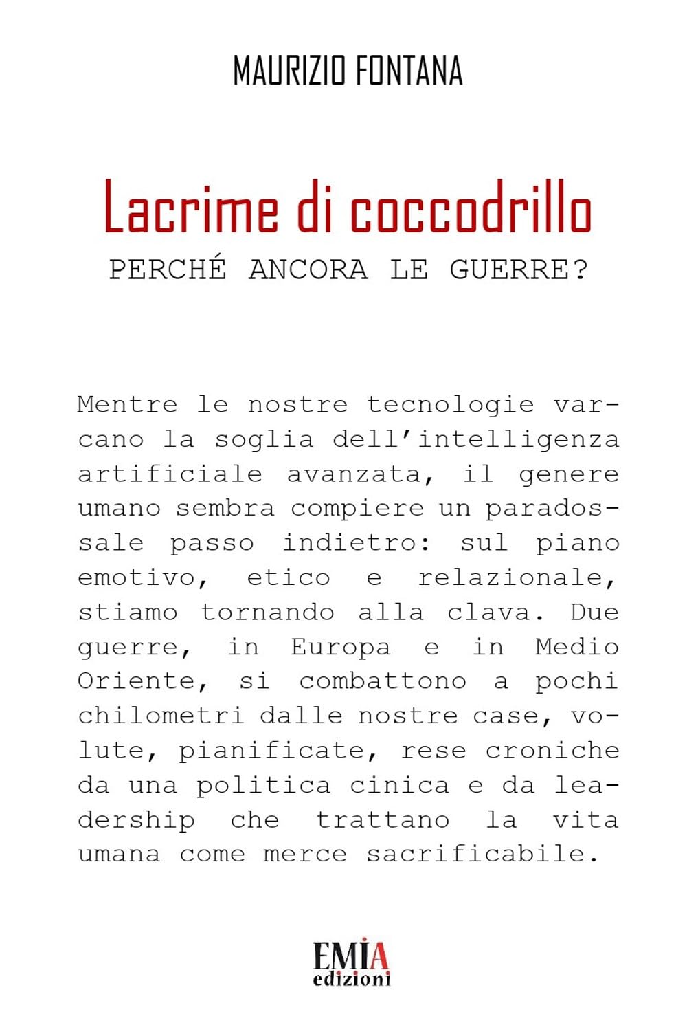 Lacrime di coccodrillo. Perché ancora le guerre?