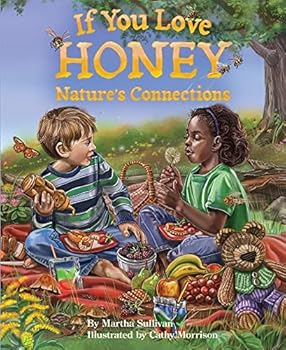 Hardcover If You Love Honey: Nature's Connections Book