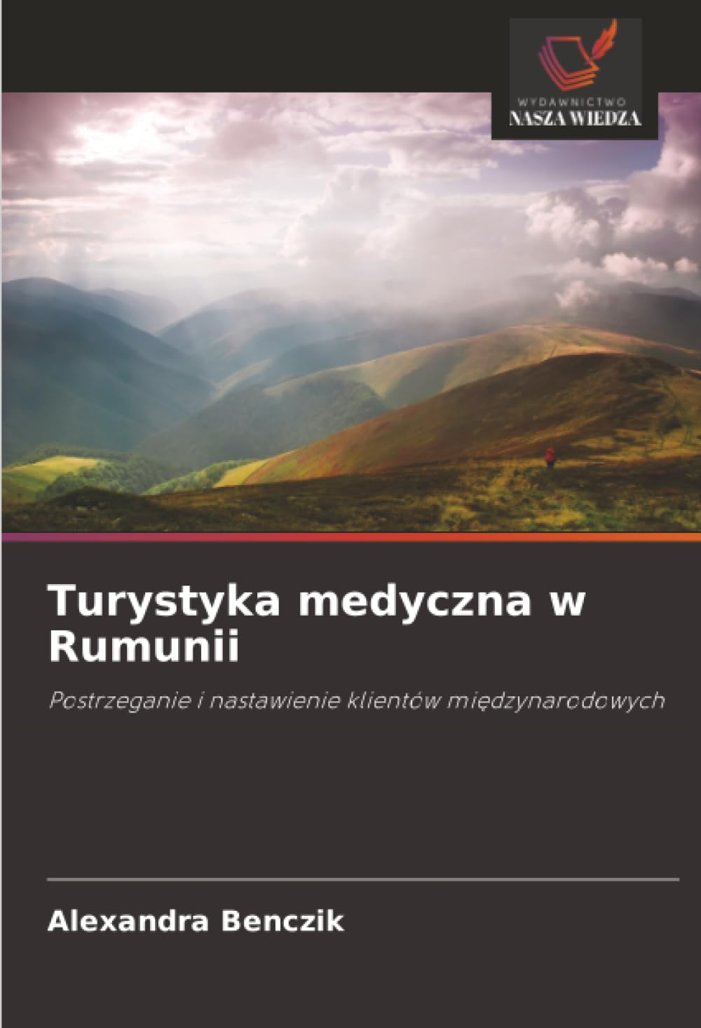 Turystyka medyczna w Rumunii: Postrzeganie i nastawienie klientów mi¿dzynarodowych