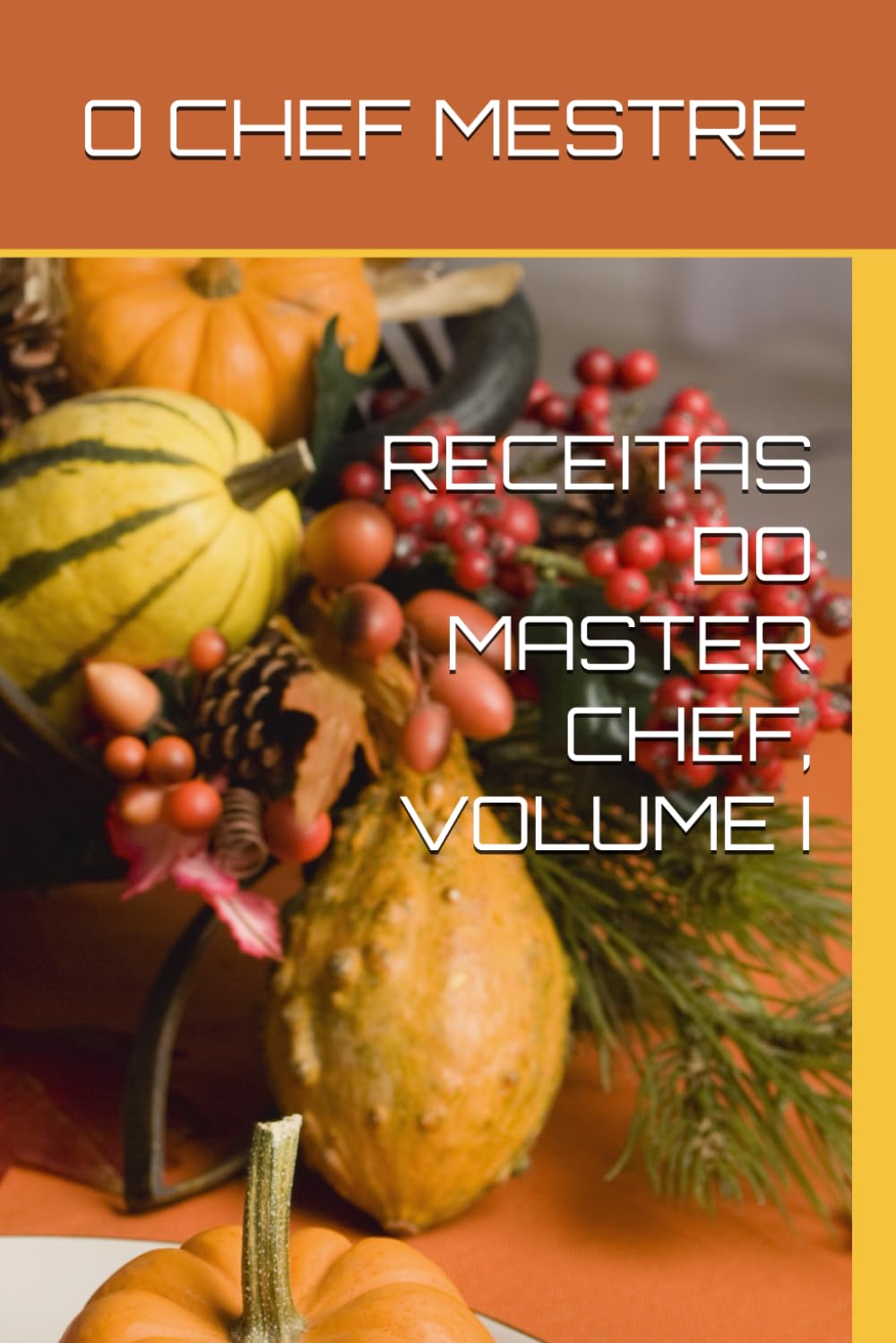 RECEITAS DO MASTER CHEF, VOLUME I