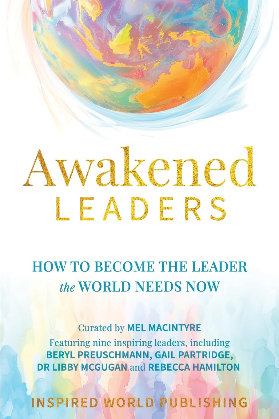 Awakened Leaders: How To Become The Leader The World Needs Now
