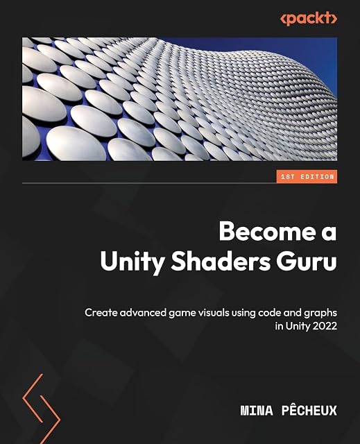 Portada de Become a Unity Shaders Guru: Create advanced game visuals using code and graphs in Unity 2022