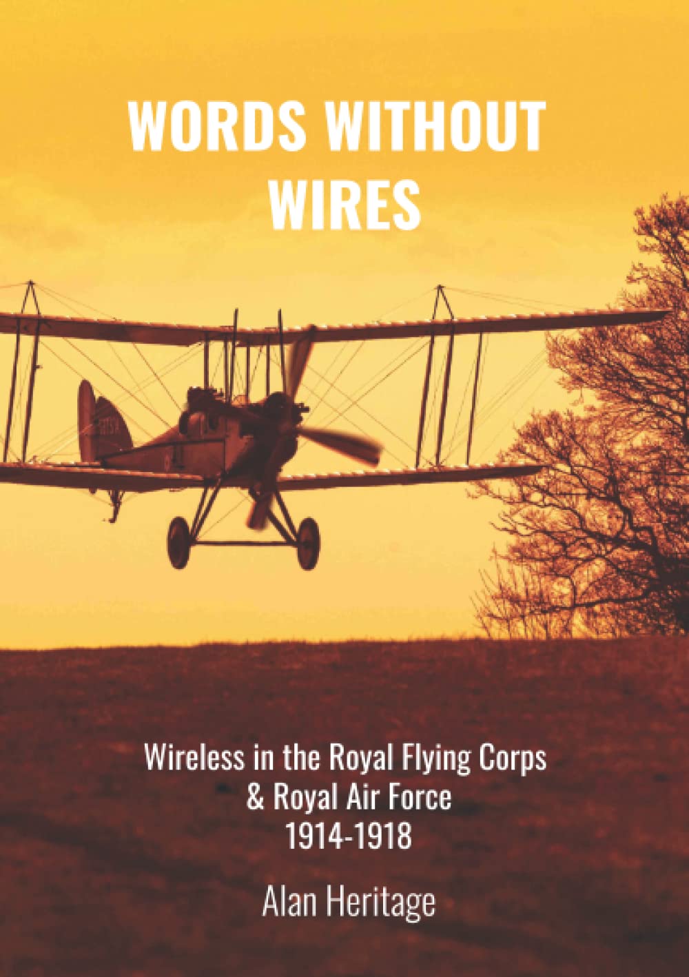 Words Without Wires: Wireless in the Royal Flying Corps & Royal Air Force 1914-1918