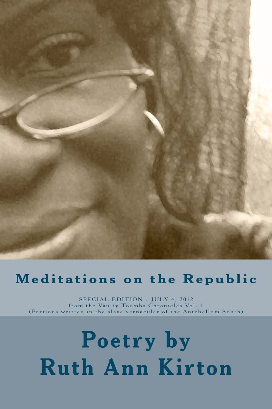 Meditations on the Republic - Poetry: from the Vanity Toombs Chronicles Vol. 1 (Portions written in the slave vernacular of the Antebellum South)