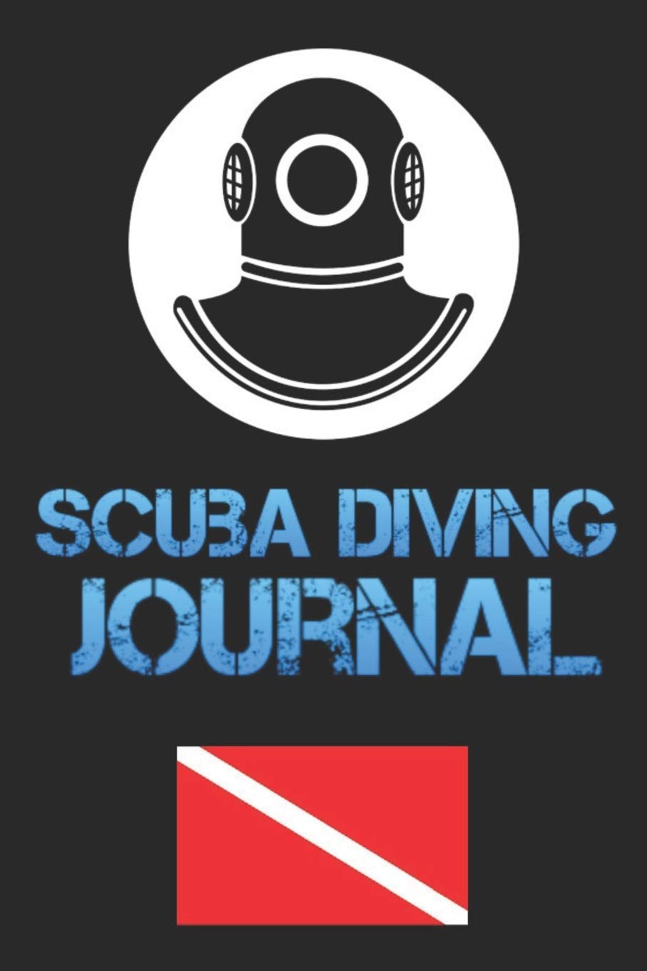 Scuba Diving Journal: Diver My Diving Log Book for Scuba Diving 110 Pages To Log Your Dives For Amateurs to Professionals