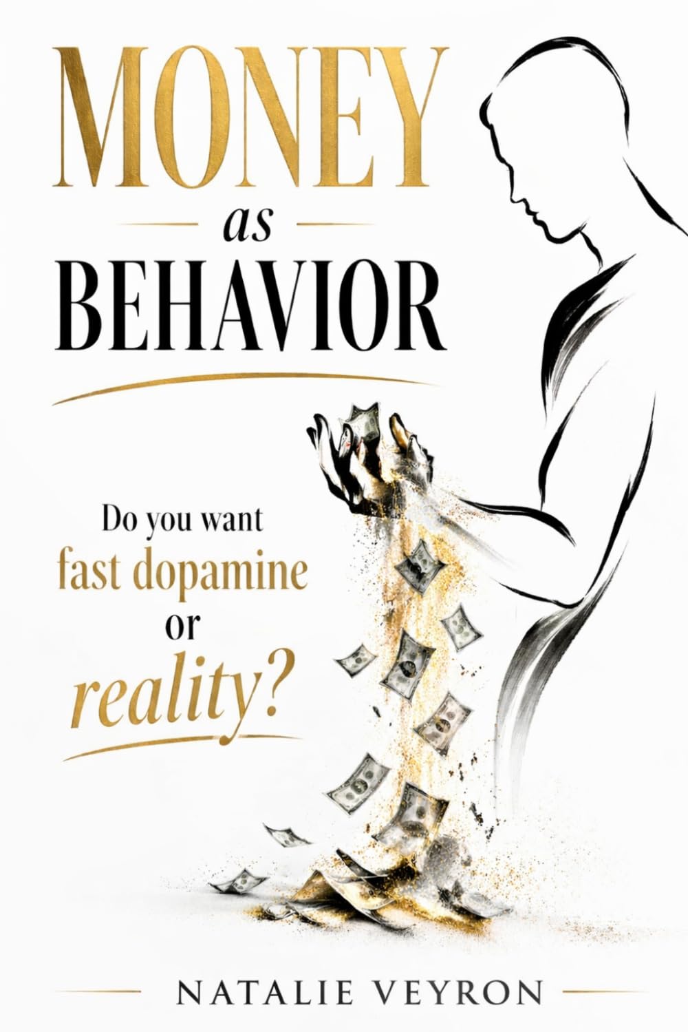 MONEY as BEHAVIOR: Do You Want Fast Dopamine or Reality?