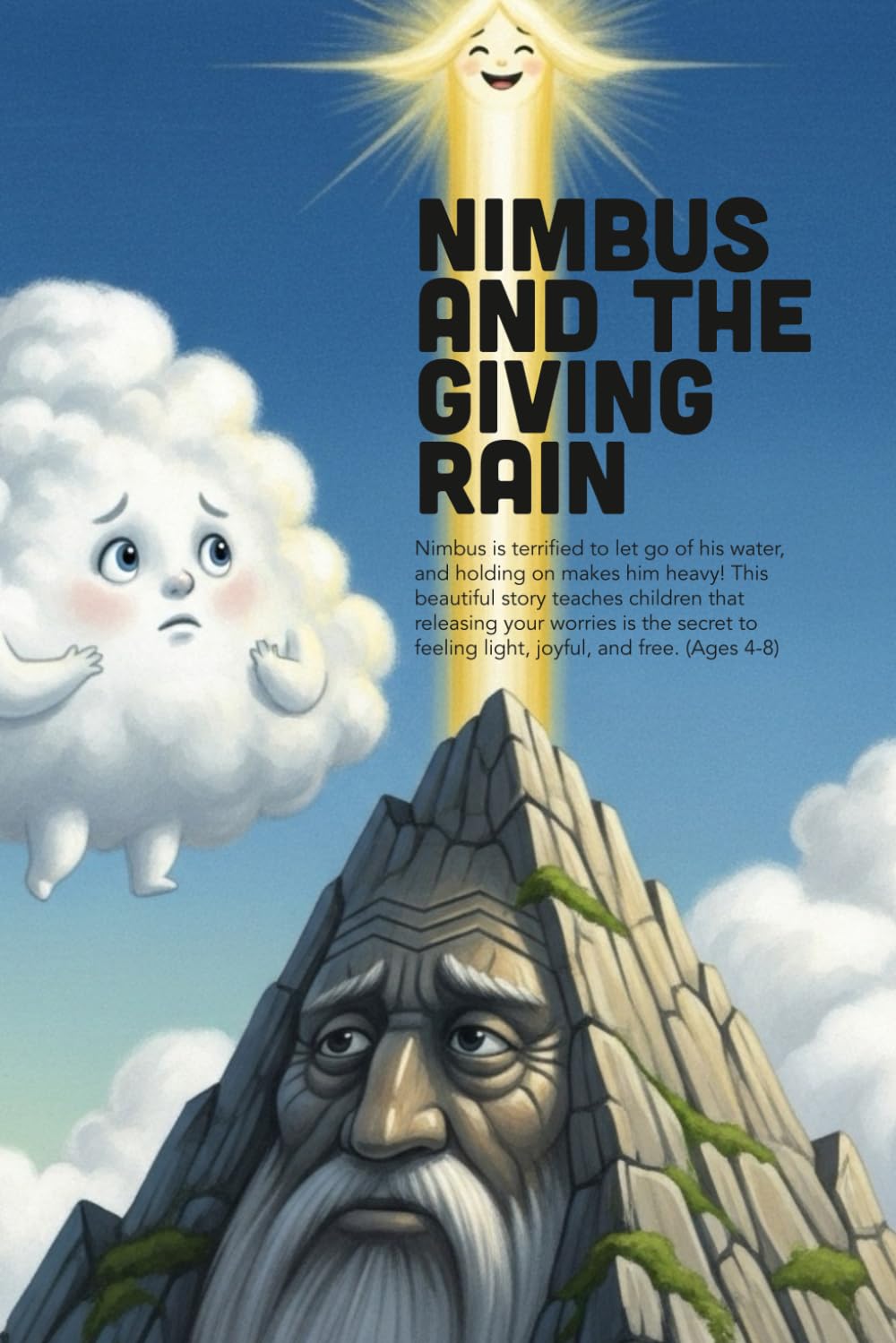 Nimbus and the Giving Rain:: A Heartwarming Story About Letting Go of Fear, Finding Value in Sharing, and the Joy of Release (Ages 4-12)
