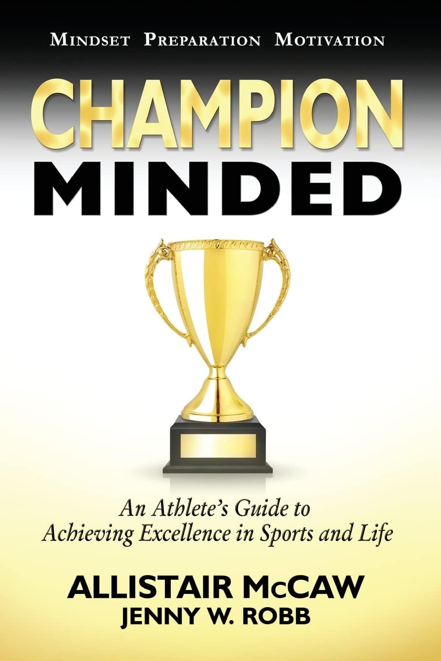 Champion Minded: Achieving Excellence in Sports and Life Paperback – September 7, 2017