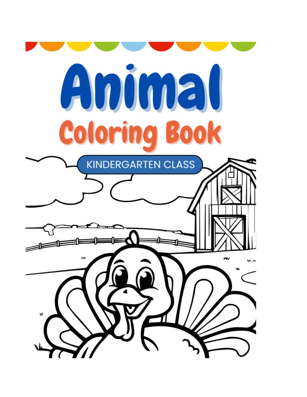 Animal Coloring Book for Kindergarten: A Cute and Simple Animal Coloring & Tracing Book for Ages 3–6 | Kindergarten Class Activity Book