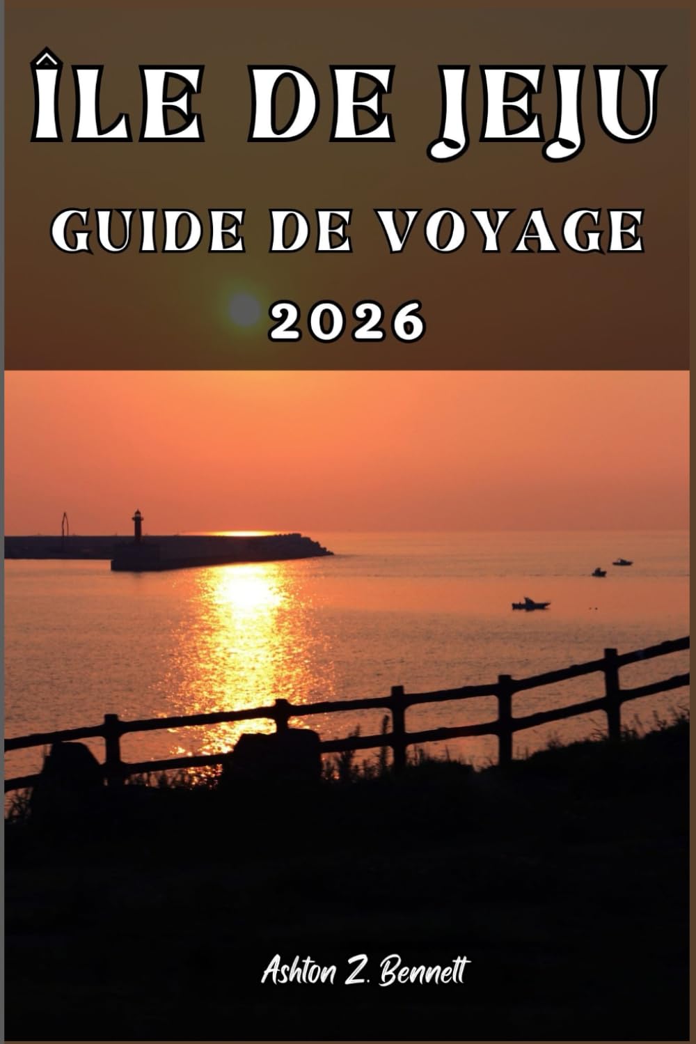 ÎLE DE JEJU GUIDE DE VOYAGE: Votre guide touristique pour un séjour mémorable lors de votre visite de cette destination.