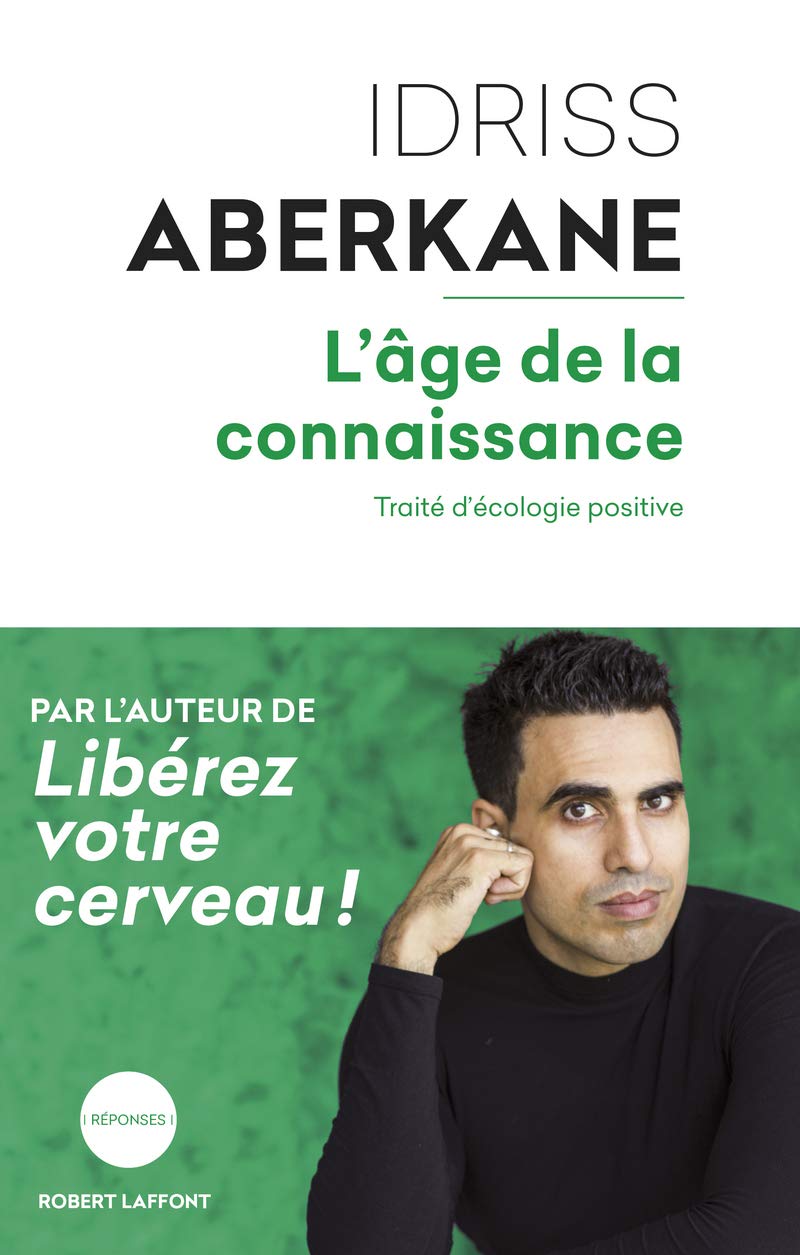 L'Age de la connaissance: Traité d'écologie positive