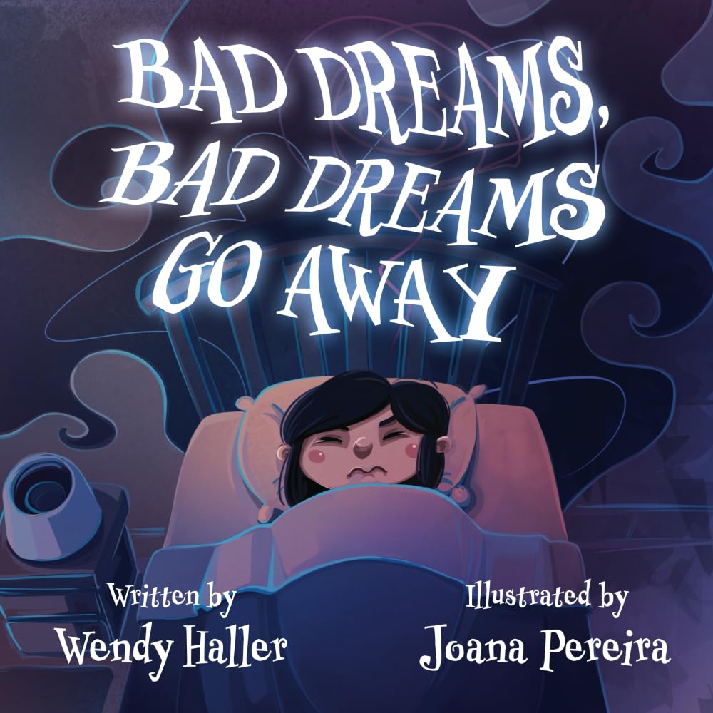 Bad Dreams, Bad Dreams Go Away