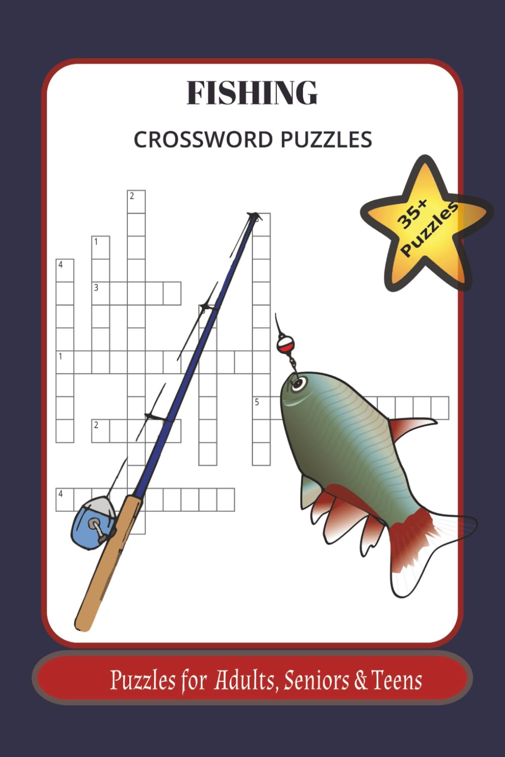 FISHING CROSSWORD PUZZLES: Crossword Puzzles with Easy to Read Print about Fishing | 6x9 inches, 80 pages | 30+ Puzzles..Gift for Holidays, Father's ... 30+ Puzzles for Adults, Seniors & Teens