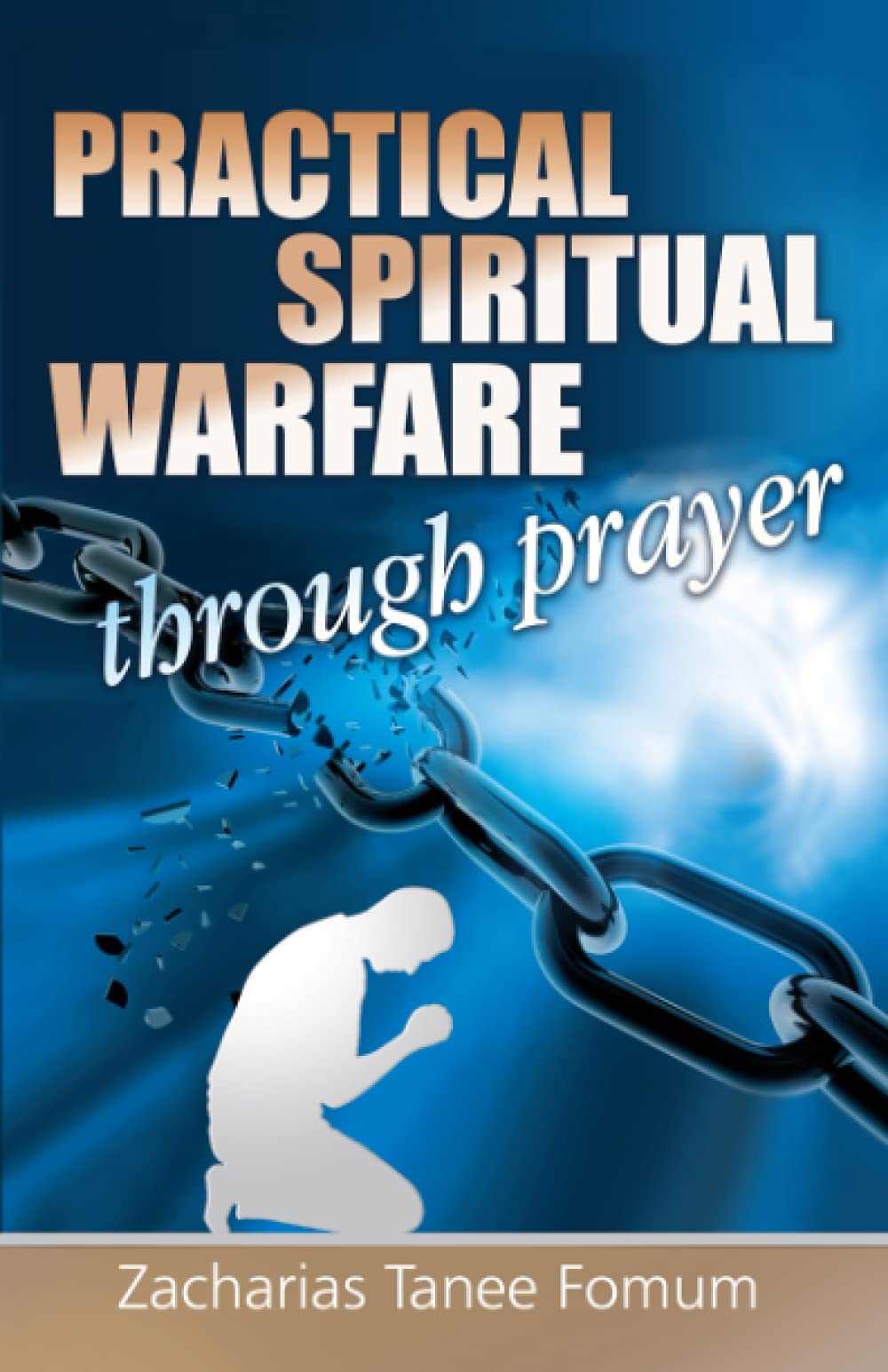 Practical Spiritual Warfare Through Prayer: 6 (Prayer Power Series)