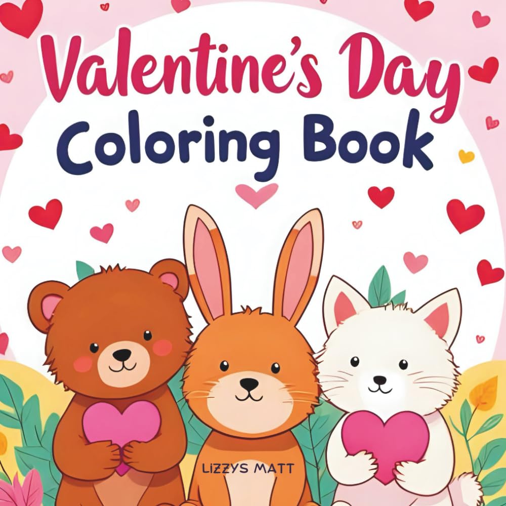 Valentine’s Day Coloring Book for Kids: Cute and Easy Coloring Pages About Love and Friendship (Cute & Easy Coloring Series)