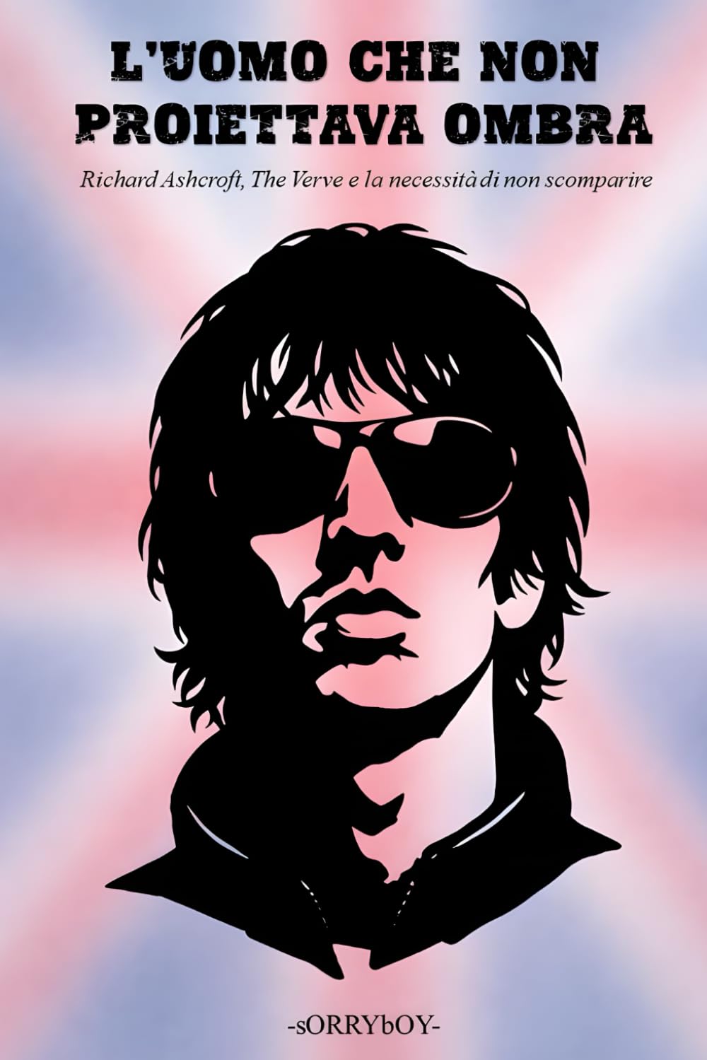 L'UOMO CHE NON PROIETTAVA OMBRA: Richard Ashcroft, The Verve e la necessità di non scomparire (tanti dischi che non me ne ricordo)