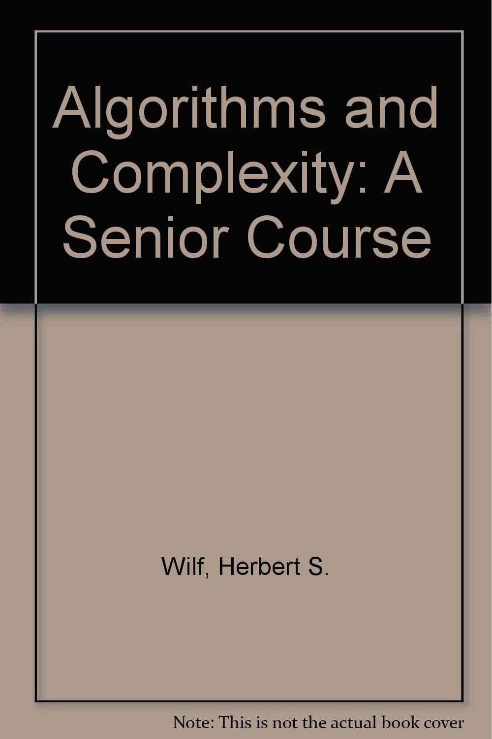 Buy Algorithms and Complexity: A Senior Course — BookShops.in